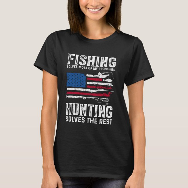 Hunting Solves Most of My Problems Fishing the Res T-Shirt (Front)