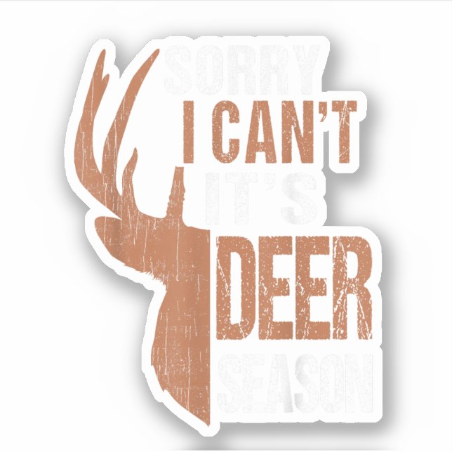 Hunting Sorry Its Deer Season Funny Hunter Dad Vin (Front)