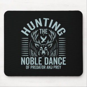 Hunting The Noble Dance Of Predator And Prey Hunti Mouse Pad