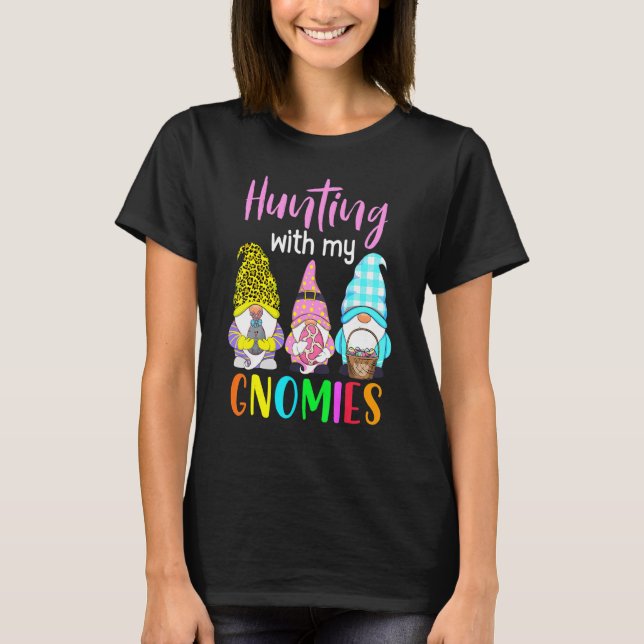 Hunting With My Gnomies Easter Day Gnome T-Shirt (Front)