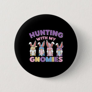 Hunting With My Gnomies Teacher Easter Day 2 Inch Round Button