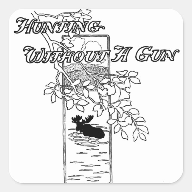 "Hunting without a gun" Square Sticker (Front)