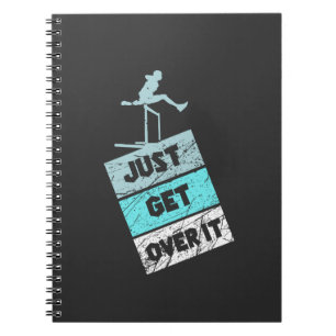 Hurdler - Just get Over It Notebook