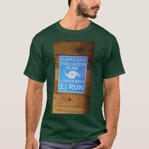 Hurricane Evacuation Plan Grab Beer Run T-Shirt