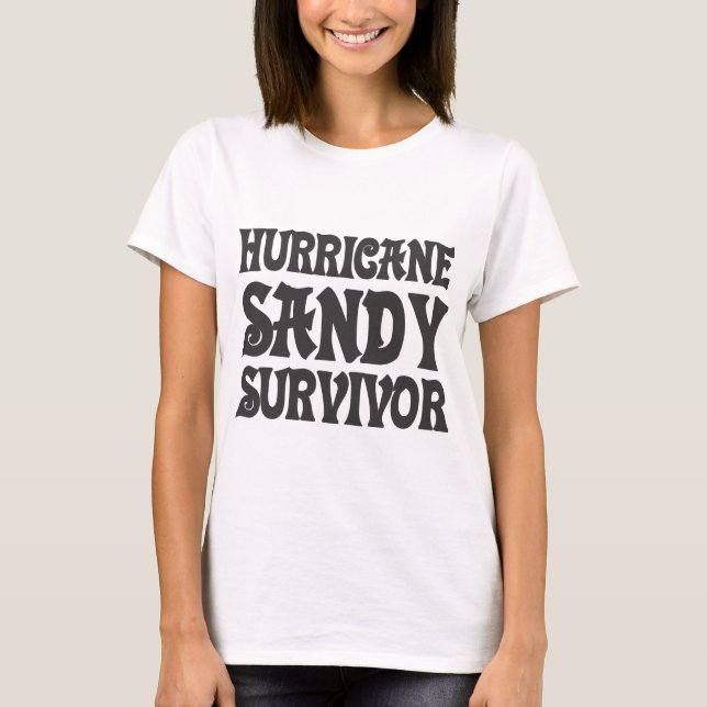 Hurricane Sandy Survivor. T-Shirt (Front)