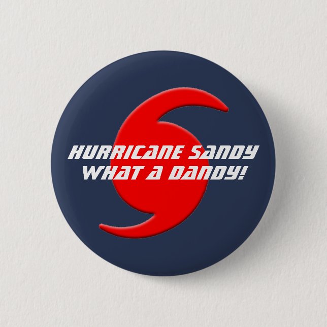 Hurricane Sandy - What a Dandy! 2 Inch Round Button (Front)