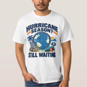 Hurricane Season Still Waiting 2026 Funny No Hurri T-Shirt