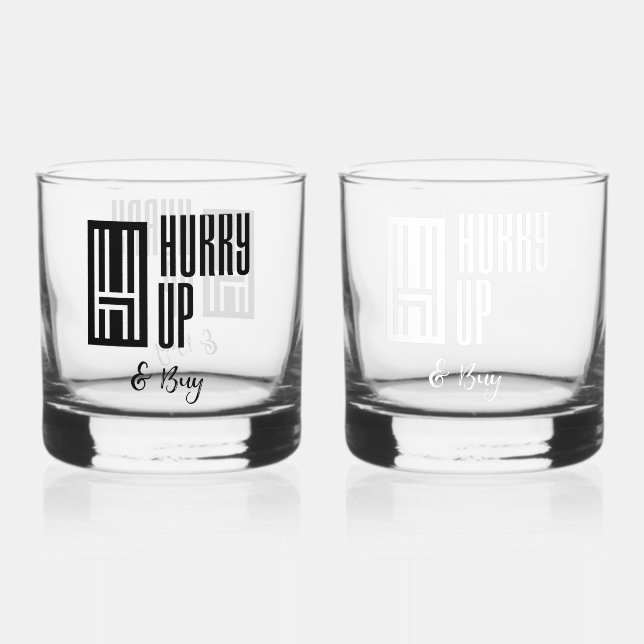 HURRY UP & BUY DRINKING GLASSES (Front)
