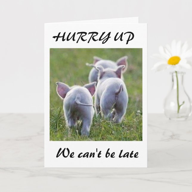 **HURRY UP WE CAN'T BE LATE PIGGY *70th* BIRTHDAY* Card (Small Plant)