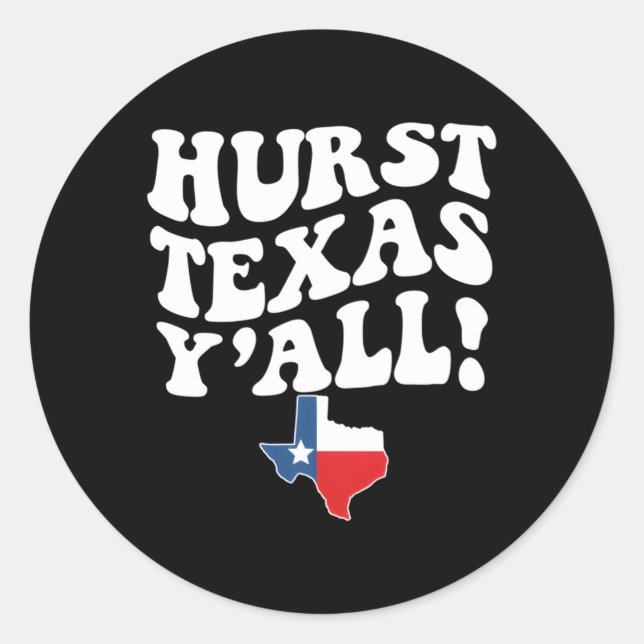 Hurst Texas Y'All Tx Southern Accent Vacation Classic Round Sticker (Front)