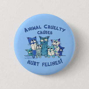 Hurt Felines Animal Cruelty 2 Inch Round Button