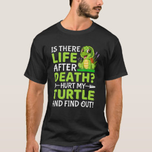 Hurt My Turtle And Find Out Sea Turtle Apparel  Tu T-Shirt
