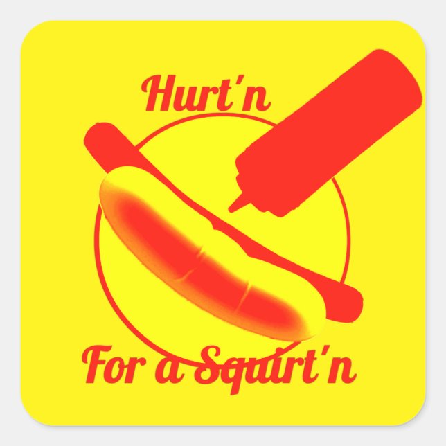Hurtin For a Squirtin Square Sticker (Front)