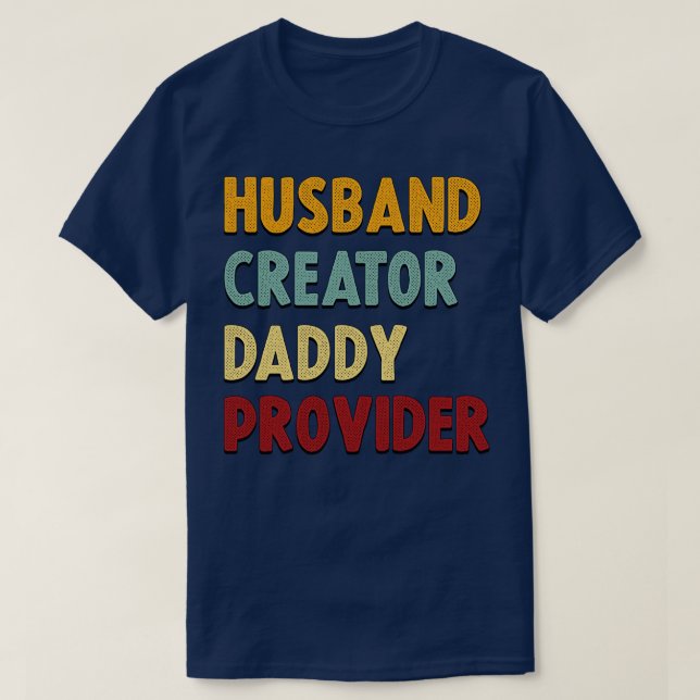 Hus Creator Daddy Provider T-Shirt (Design Front)