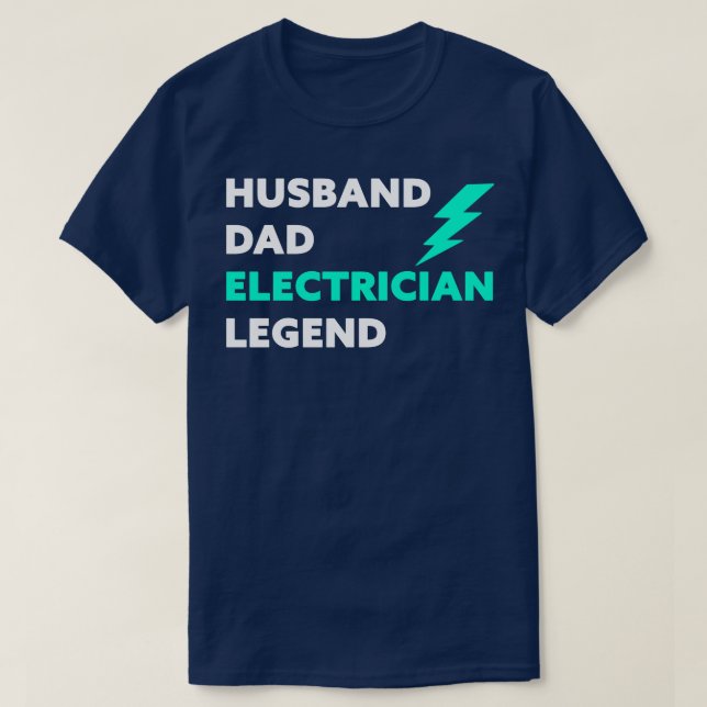 Hus Dad Electrician Legend T-Shirt (Design Front)
