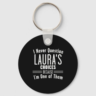 Husband And Laura I Never Question Choices Togethe Keychain