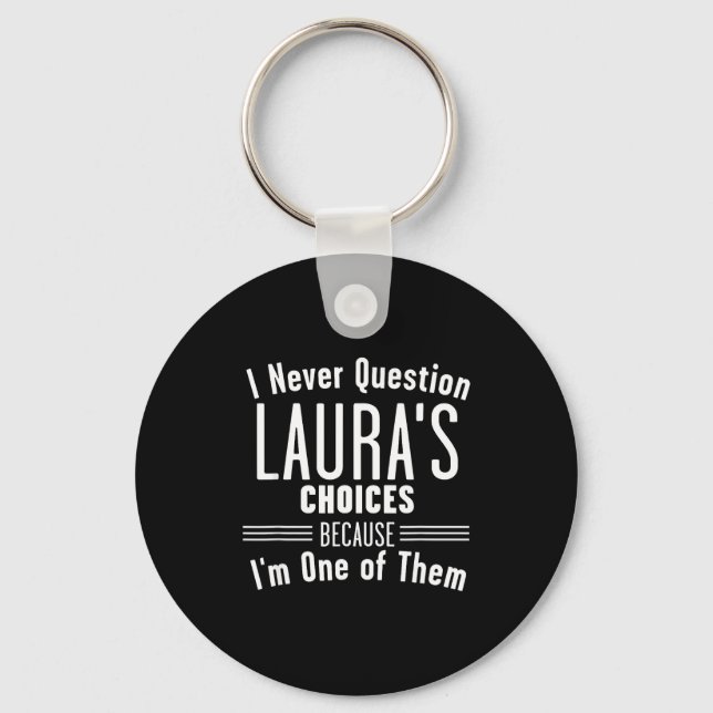 Husband And Laura I Never Question Choices Togethe Keychain (Front)
