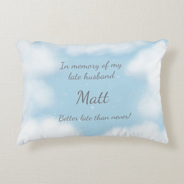 "Husband Better Late Than Never" Funny Custom Accent Pillow (Front)