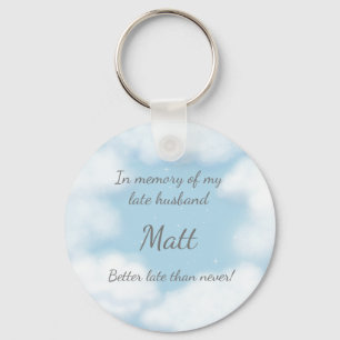 "Husband Better Late Than Never" Funny Custom Keychain