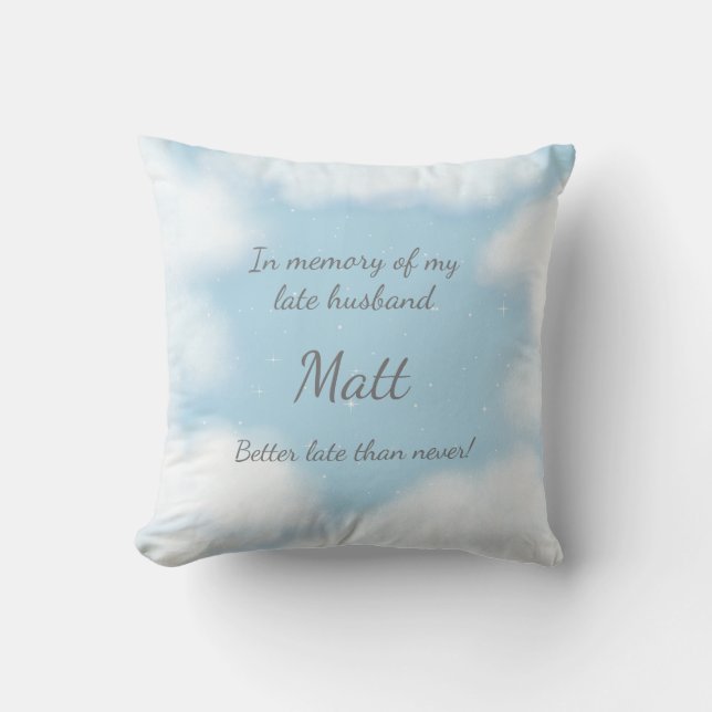 "Husband Better Late Than Never" Funny Custom Throw Pillow (Front)
