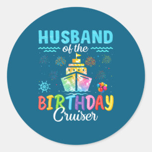 Husband Birthday Cruiser Cruise Ship Classic Round Sticker