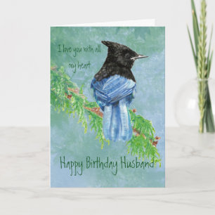 Husband Birthday Love my Heart Stellar Jay Bird Card