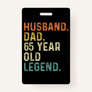 Husband dad 65 Year old legend 65th birthday men Badge