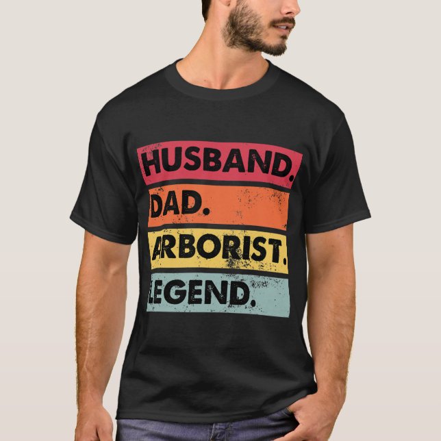 Husband Dad Arborist Legend Tree Climber Funny T-Shirt (Front)