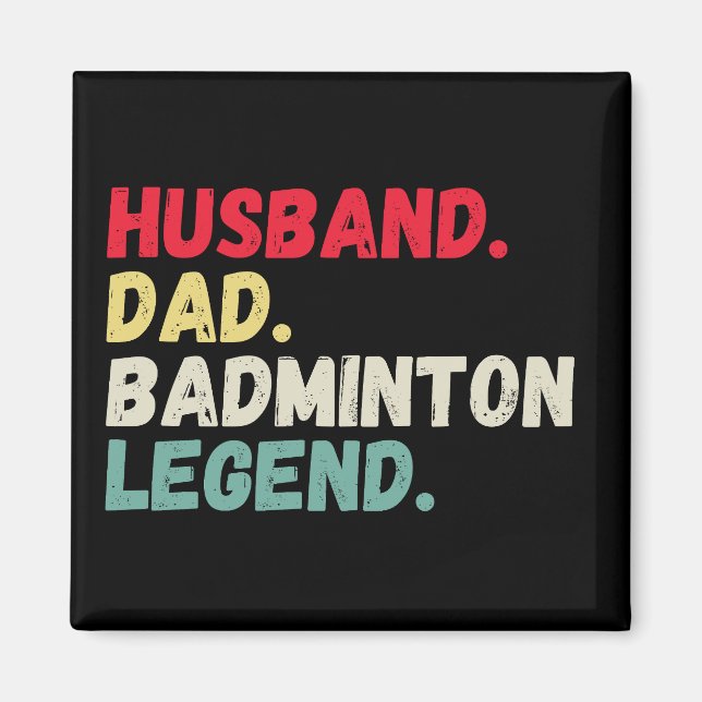 Husband dad badminton legend vintage retro funny magnet (Front)