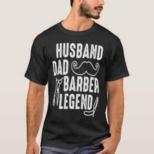Husband Dad Barber Legend Hairstylist Hair Salon H T-Shirt