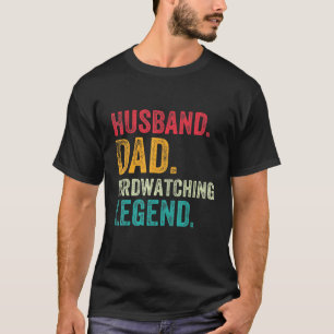 Husband Dad Birdwatching Legend Bird Men Birds T-Shirt