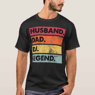 Husband Dad DJ Legend Funny DJ Disc Jockey Music P T-Shirt
