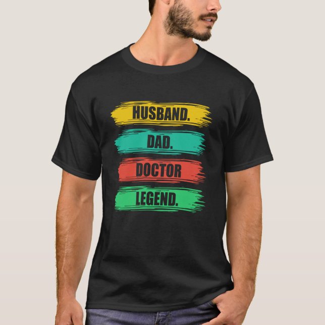 Husband Dad Doctor Medical School Students Doctors T-Shirt (Front)