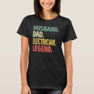 Husband Dad Electrician Legend Electrical Worker T-Shirt