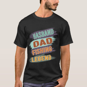 Husband Dad Fishing Legend – Funny Fishing Dad T-Shirt
