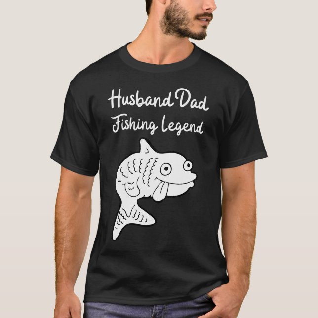 Husband Dad Fishing Legend T-Shirt (Front)