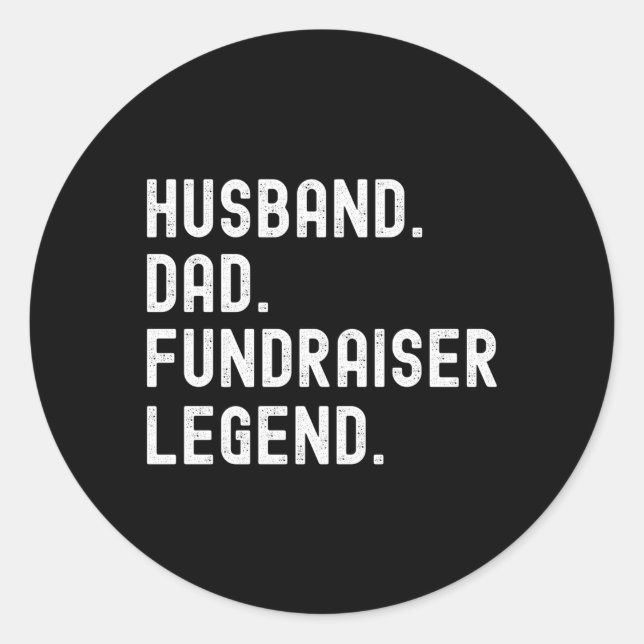 Husband Dad Fundraiser Legend Father'S Day Classic Round Sticker (Front)