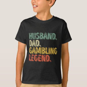 Husband Dad Gambling Legend Shirt Funny Fathers Da
