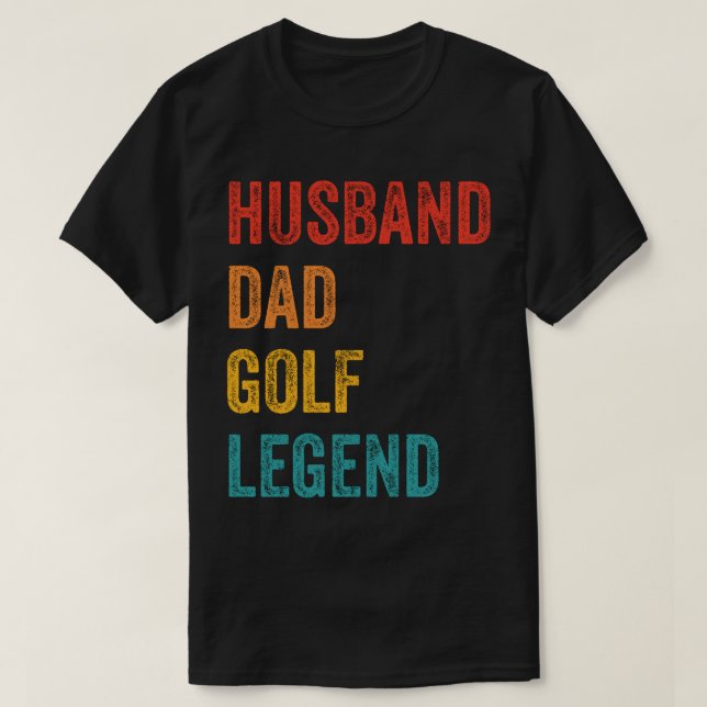 Husband Dad Golf Legend T-Shirt (Design Front)
