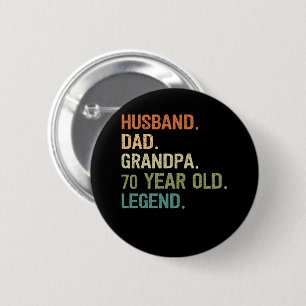 Husband dad grandpa 70 year old 70th birthday men 2 inch round button