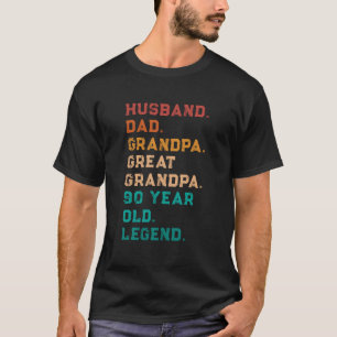 Husband Dad Grandpa Great Grandpa 90 Year Old T-Shirt