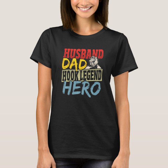 Husband Dad Hook Legend Hero Arm Wrestling   T-Shirt (Front)