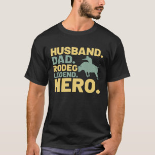 Husband Dad Legend Hero Dad Bull Rider Costume T-Shirt