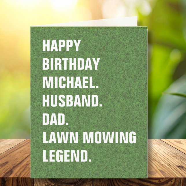 Husband Dad-Name Lawn Mowing Legend Fun Birthday  Card (Add name to personalize. All other text is editable.  Change any other text to customize as needed)