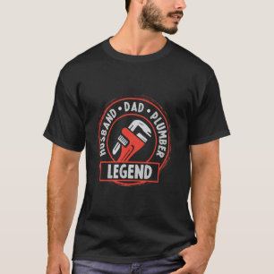 Husband Dad Plumber Legend Professional Tradesman T-Shirt