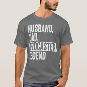Husband Dad Podcaster Legend For Podcast Lover Fat T-Shirt