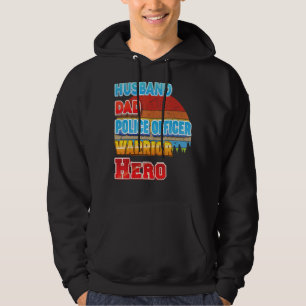 Husband Dad Police Officer Warrior Hero Father Day Hoodie