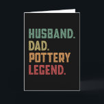 Husband Dad Pottery Legend Archaeology Card<br><div class="desc">Funny Husband Dad Pottery Legend design. Ideal Birthday Christmas or Father's Day Archaeology ceramics & potter Gift for your dad or husband. Retro present for men,  grandpa,  granddad on Fathers Day.</div>