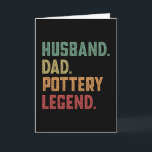 Husband Dad Pottery Legend Archaeology Card<br><div class="desc">Funny Husband Dad Pottery Legend design. Ideal Birthday Christmas or Father's Day Archaeology ceramics & potter Gift for your dad or husband. Retro present for men,  grandpa,  granddad on Fathers Day.</div>