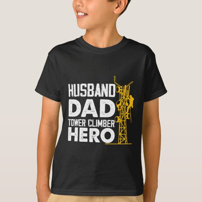 Husband Dad Tower Climber Hero Vertical Cell Tower T-Shirt (Front)